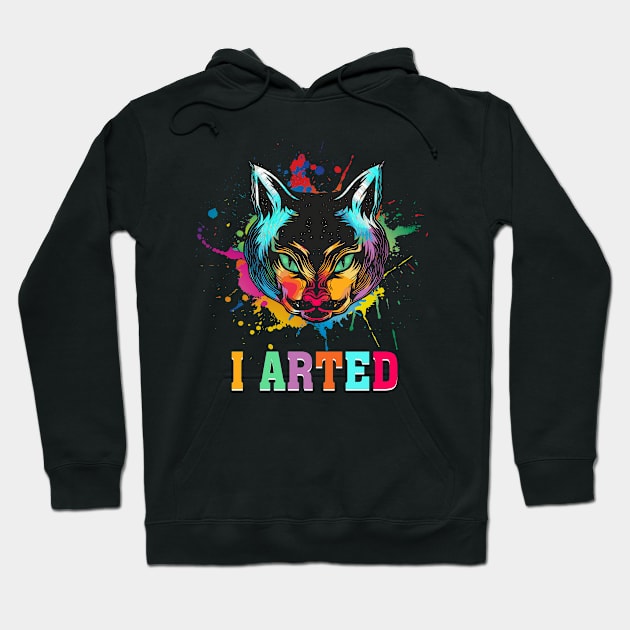 I Arted Funny Artist painter Crafter Colorful Art Cat Lover Hoodie by Shop design